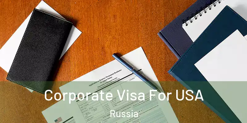  Corporate Visa For USA Russia