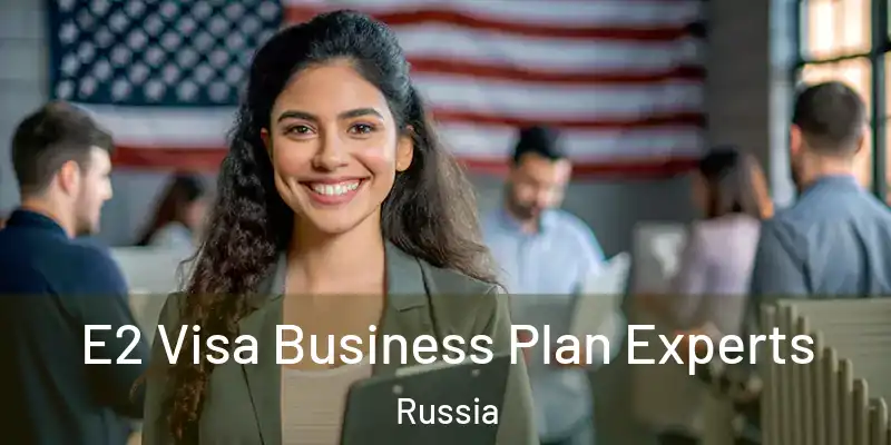  E2 Visa Business Plan Experts Russia