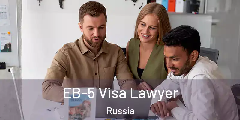  EB-5 Visa Lawyer Russia