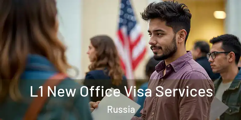  L1 New Office Visa Services Russia