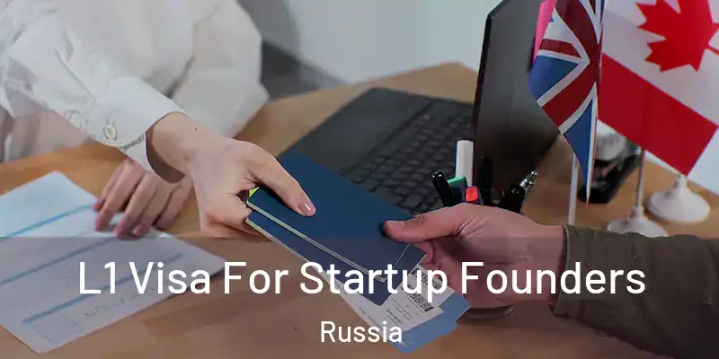  L1 Visa For Startup Founders Russia