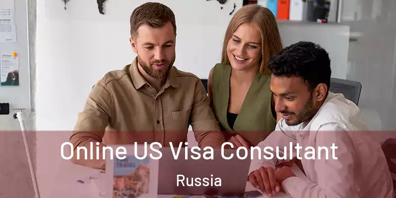 Online US Visa Consultant Russia