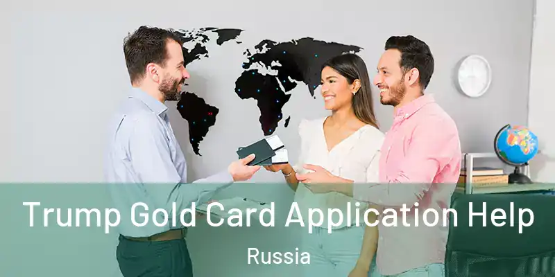  Trump Gold Card Application Help Russia
