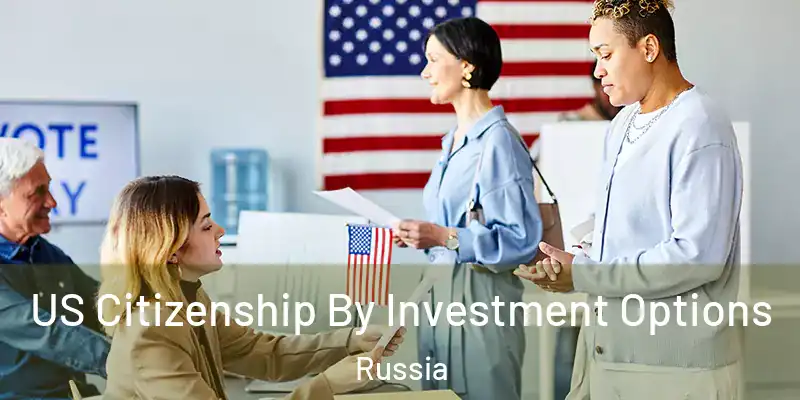  US Citizenship By Investment Options Russia