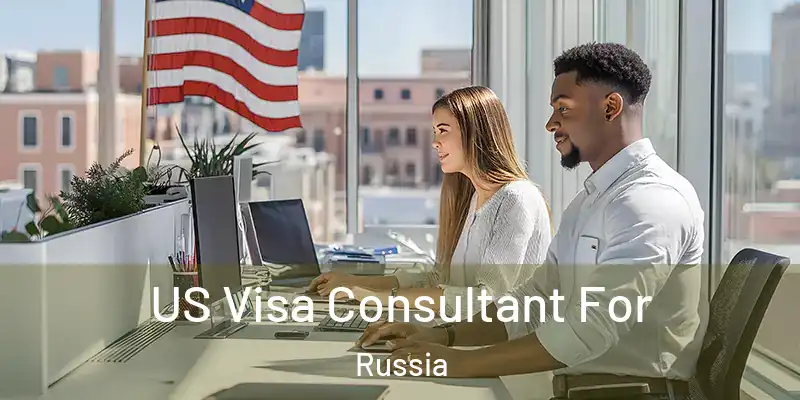  US Visa Consultant For Russia