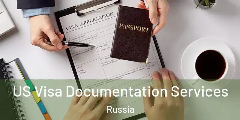  US Visa Documentation Services Russia