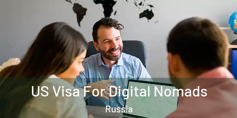  US Visa For Digital Nomads Russia