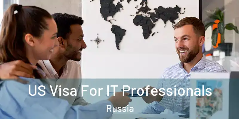  US Visa For IT Professionals Russia