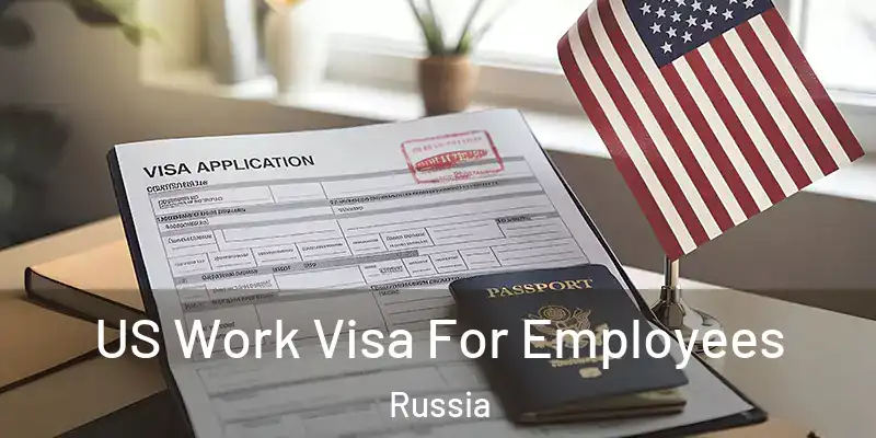  US Work Visa For Employees Russia