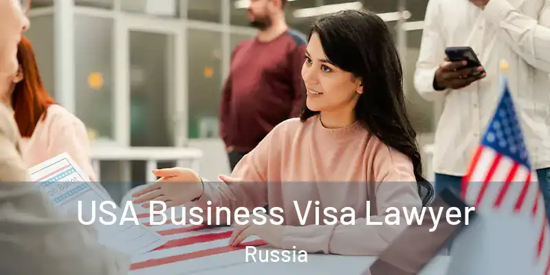  USA Business Visa Lawyer Russia